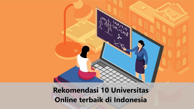 Rekomendasi 10 Universitas Online terbaik di Indonesia, Bisa Untuk Karyawan