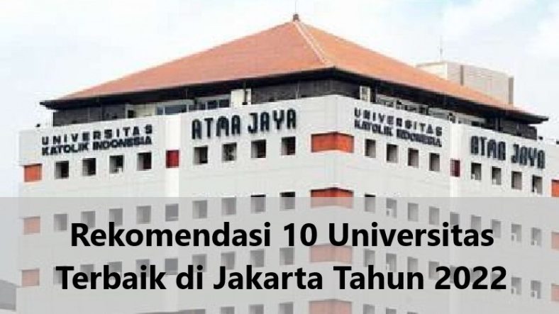 Rekomendasi 10 Universitas Terbaik di Jakarta Tahun 2022