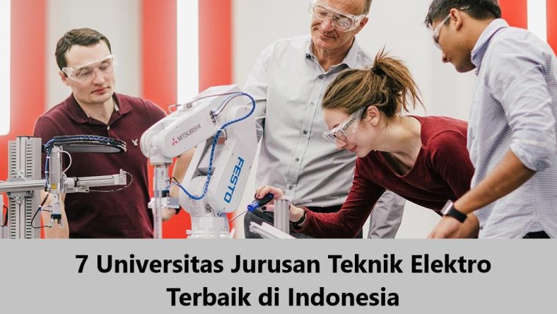 7 Universitas Jurusan Teknik Elektro Terbaik di Indonesia