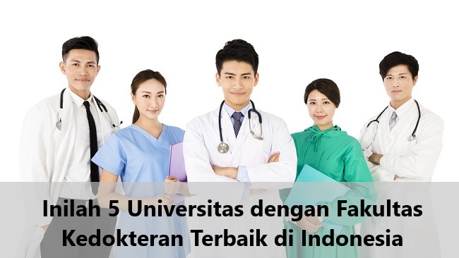 Inilah 5 Universitas dengan Fakultas Kedokteran Terbaik di Indonesia